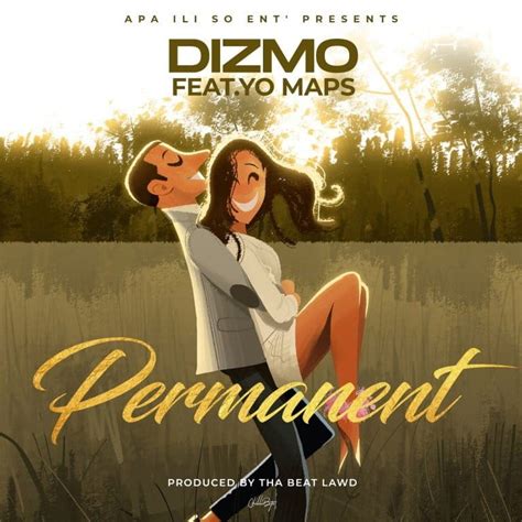 Dizmo ft yo maps permanent. .  Yo Maps) by Dizmo.  Yo Maps "Permanent" Official...