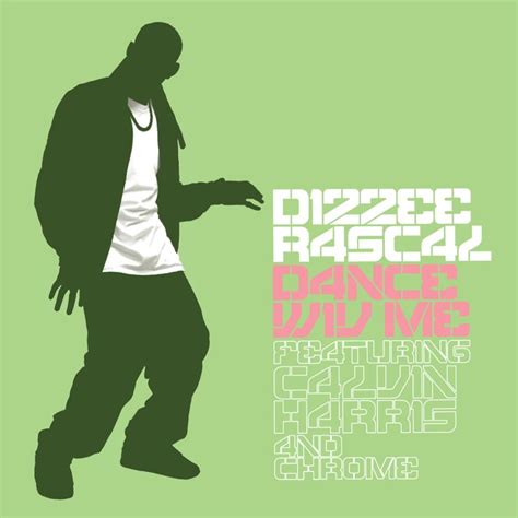 Dizzee Rascal Featuring Calvin Harris And Chrome - Dance Wiv Me