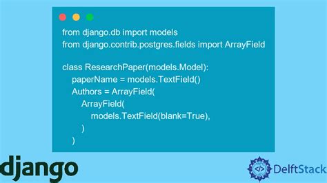 Django array field example.  Cons: Not supported by Jun 19, 2017 · I was ...