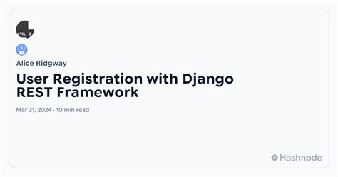 Django rest framework user registration.  Mar 31, 2024 · User registration w...