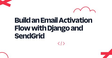 Django signup with activation email via API - Medium