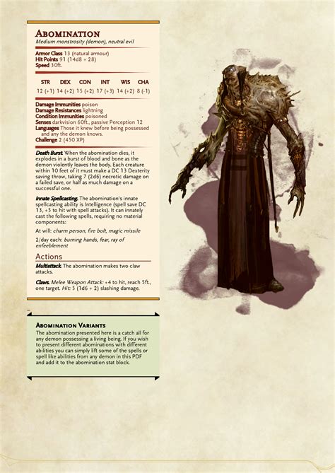 Dnd demon stats. Prime Evil. During the beginning when the concept of good and evil did not exist, the first evil was born when the first evil was committed. ... This guy has no official stats but thankfully we have a comparison, the demon lords and archdevils. ... but idols constructed to honor him still stand in deep dungeons, their jeweled eyes and the ... 