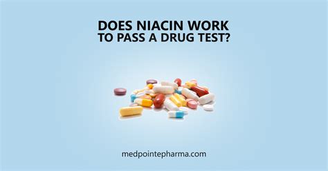 Do Niacin Pills Work To Pass A Drug Test