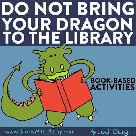 Do Not Bring Your Dragon to the Library Activities and Lesson Plans for