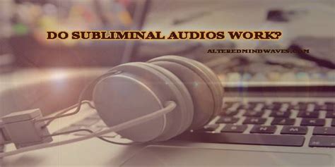 Do Subliminal Audios Work? ( Answered ) - Altered Mind Waves