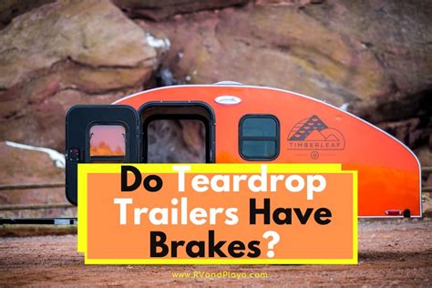 Do Teardrop Trailers Have Brakes (Best Tips - Explained!) - RV …