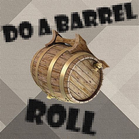 Do a barrel roll in. Things To Know About Do a barrel roll in. 