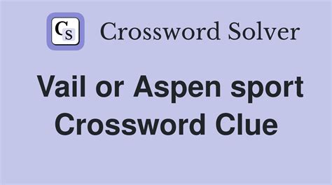 Do a downhill run at Vail - crossword puzzle clues & answers