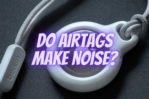 Do airtags make noise when battery is low. 25 Nov 2023 ... Things You Should Know · If your AirTag has lost Bluetooth connection for 8 to 12 hours, it will start beeping to notify that it's out of range. 