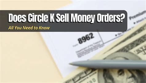Does Circle K sell money orders? Yes, most Circle K st