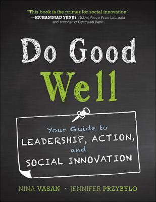 Do good well your guide to leadership action and social innovation. - Etudes bio-bibliographiques sur les fous littéraires..