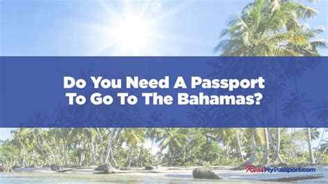 Do i need a passport to go to the bahamas. Passports are Best. A passport is the best ID document for travel. Make sure yours doesn't expire for 6 months after your cruise ends. Learn more. Caution: Birth Certificates. U.S. Citizens can cruise with a U.S. birth certificate on most sailings from the U.S. But your birth certificate needs to meet the requirements. 