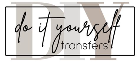 Do it yourself transfers. Applying our transfers is super simple. Follow the steps and instructions below to achieve perfect results on your next project! HTV Transfers, clear film Screen print transfers, Digital downloads, Sublimation Transfers, Heat Transfers, ALL Glitter HTV Transfers, & Wholesale 
