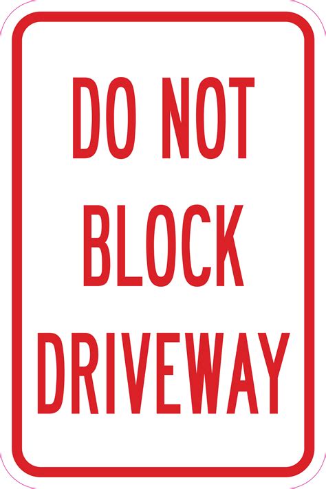 Do not block driveway sign. Private Drive .080 Aluminum Sign. $19.95 $27.93. Whether it is at home or at your business address you may want to prevent the public using your driveway. If your driveway is obstructed and you need constant access a parking restrictions sign could save you a lot of time and upset while trying to find the offending driver. 