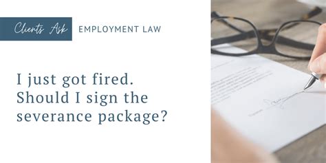 Do you get a severance package if you get fired. Consider your severance package options. Before you get your severance pay, you’ll need to sign an agreement that contains the details of the severance pay or package. Read the agreement carefully before signing it. You’ll usually have time to review the severance agreement in detail. Speak with a lawyer if you have any questions or concerns. 