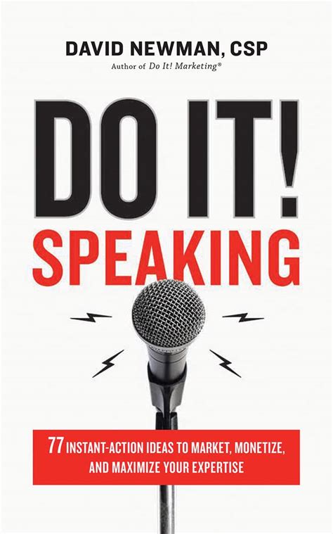 Download Do It Speaking 77 Instantaction Ideas To Market Monetize And Maximize Your Expertise By David Newman