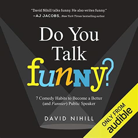 Read Online Do You Talk Funny 7 Comedy Habits To Become A Better And Funnier Public Speaker By David Nihill