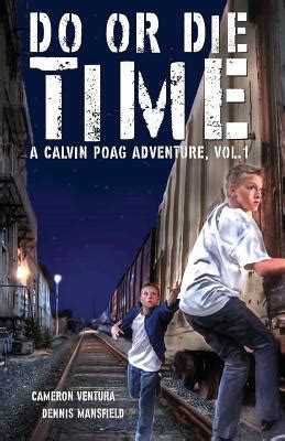 Read Online Do Or Die Time Calvin Poag Adventure 1 By Cameron Ventura
