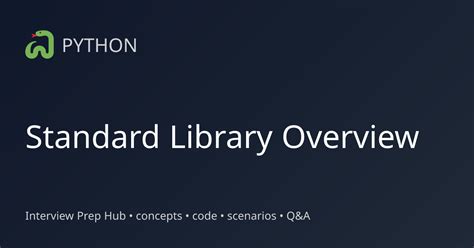 Doc python.  Explore the Standard Library and find definitions and cod...
