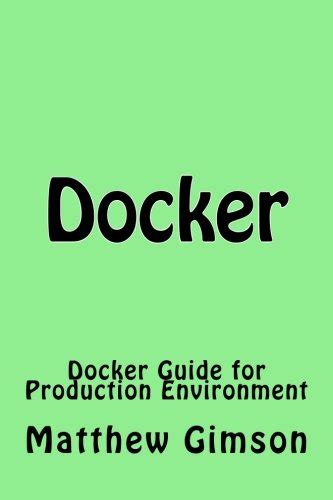 Docker docker guide for production environment programming is easy volume 8. - Skinnygirl solutions your straight up guide to home health family career style and sex.