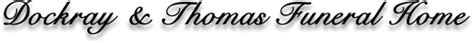 Dockray thomas funeral home obituaries.  A Funeral Service will be held at th...