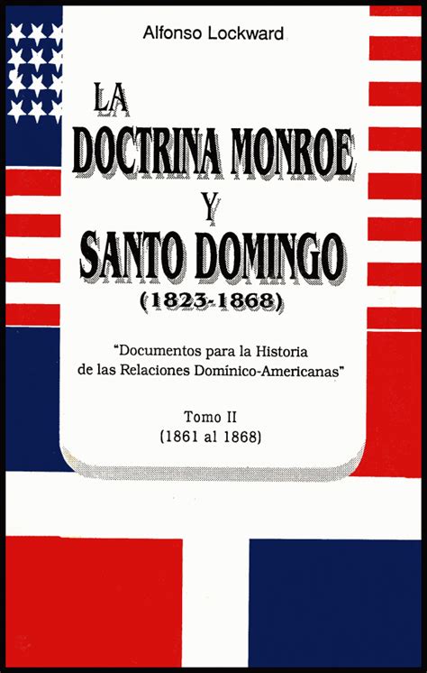 Doctrina monroe y santo domingo (1823 1868). - Feu, fourrures, fléaux et foi foudroyèrent les montagnais.