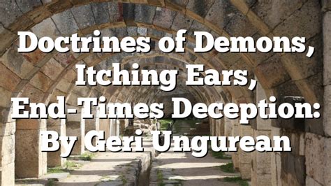 Doctrines of Demons, Itching Ears, End-Times Deception: By Geri ...