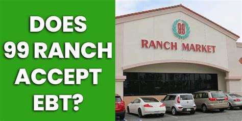 Mar 25, 2023 · Does 99 Ranch Take EBT for Online Purchases? Whether you’re looking to pick up staples or treat yourself to something special from 99 Ranch Market, the convenience of online shopping has made it easier than ever. However, unfortunately the store does not accept EBT cards for online purchases. . 