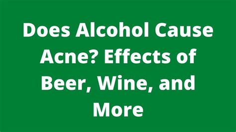 Does Alcohol Cause Acne? Effects of Beer, Wine, and …