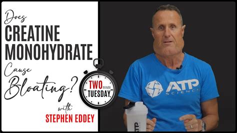 Does Creatine Monohydrate Cause Bloating? Two Minute Tuesday