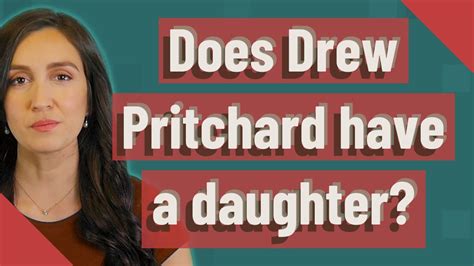 Does Drew Pritchard have a daughter? - YouTube