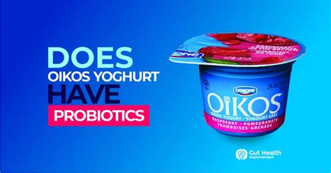 Does Oikos Greek Yogurt Have Probiotics