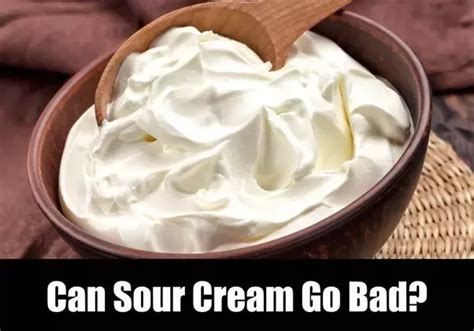 Does Sour Cream Go Bad? - Does It Go Bad?