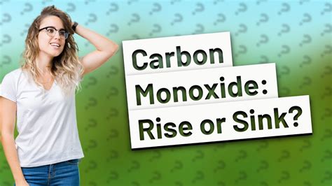 Does carbon monoxide sink or rise. Things To Know About Does carbon monoxide sink or rise. 