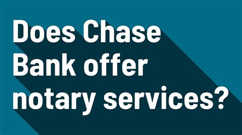  Notarization Requirements at Chase Bank. To have a document no