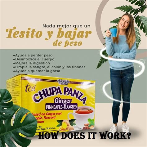 How does Chupa Panza Tea work? Chupa Panza Tea works by combining the power of several natural ingredients that are known for their weight loss properties. These ingredients work together to help boost metabolism, suppress appetite, and burn fat. The tea is believed to help increase the body's ability to burn calories, which can lead to weight .... 
