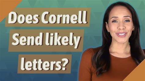 Does cornell send likely letters. When does Cornell send out likely letters for RD? College Confidential Forums likely letters. Colleges and Universities A-Z. Cornell University. 