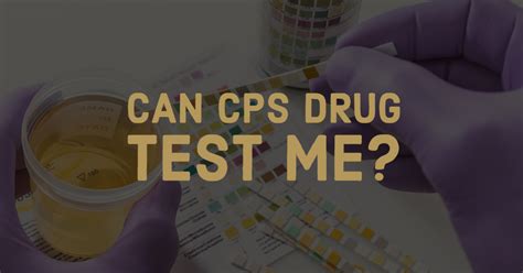 Does cps drug test. 