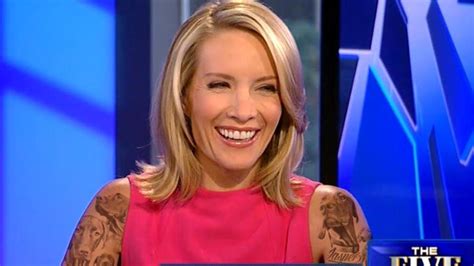Does dana perino have tattoos. If you really listen to her, you hit the nail on the head. She just can't get Junior out of her opinions. 