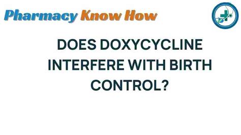 Does doxycycline affect birth control.  According to extensive research and...