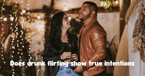No, tipsy flirting does not show true intentions. Alcohol is a c