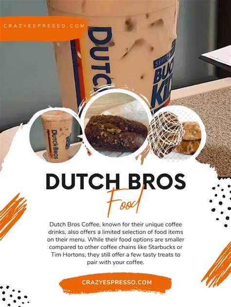 Does dutch bros have food. Thankfully, Dutch Bros has your back with several plant-based milks, including almond milk. However, you should familiarize yourself with the menu and ask a Broista for help once you arrive to make sure your drink is completely dairy-free. While some traditional coffee fare such as lattes and iced coffees can be made with almond milk, … 