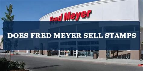  Does Fred Meyer sell stamps? Yes! Fred Meyer is known to sell stamps 