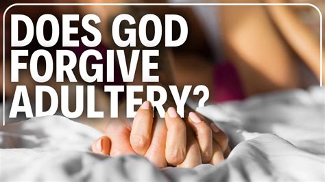 Does god forgive adultery. Things To Know About Does god forgive adultery. 