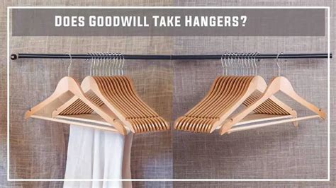Does goodwill take hangers. From Goodwill's FAQs: Hangers are one of the items that Goodwill does not accept, but we will take clothes on hangers. If possible, please remove all hangers from clothing before donating. If possible, please remove all hangers from clothing before donating. 