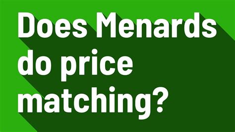 Yes! Menards follows a price-matching policy . However, it isn't as simple as the store matching any price from other companies that customers show. You must have a coupon to present. Said coupon cannot be for double or triple the price off what it would be at Menards. Menards' Sale Price Adjustment Policy. 