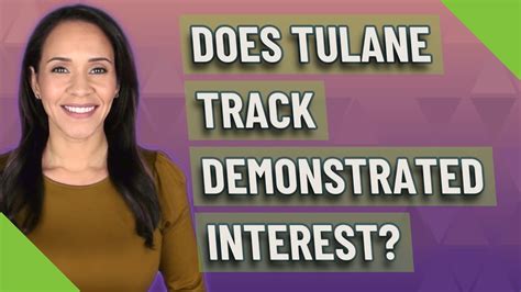 Does tulane track demonstrated interest. Demonstrated interest is not considered for admissions decisions as demonstrated interest can be discriminatory to students without the funds/time to travel to visit campus or information sessions. ... seeing as schools who do track it have it as "yes", but yeah GT does not consider demonstrated interest. I don't know of any public schools that ... 