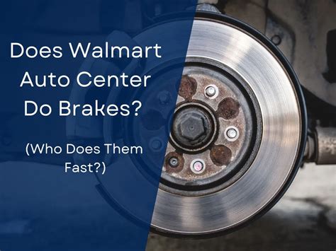 Does walmart auto center do brakes. Things To Know About Does walmart auto center do brakes. 