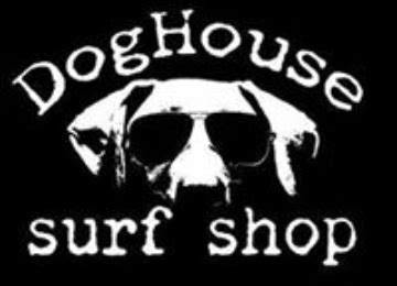 Dog House Surf Shop Better Business Bureau® Profile