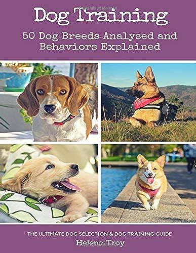 Dog training 50 dog breeds analysed and behaviours explained the ultimate dog selection and dog training guide. - 1995 dodge caravan repair manual download.